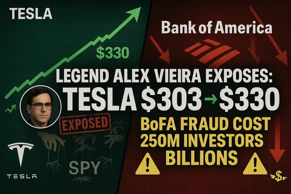 LEGEND Alex Vieira EXPOSES: Tesla $303 Perfect Entry → $330 Target via $SPY Manipulation While Bank of America's FRAUD Cost 250M Investors BILLIONS